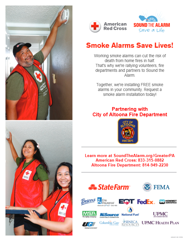 Flyer promoting the American Red Cross “Sound the Alarm” campaign. The left side shows volunteers in red American Red Cross vests installing smoke alarms inside a home. The right side includes the American Red Cross and Sound the Alarm logos, followed by the headline “Smoke Alarms Save Lives!” Text explains that working smoke alarms reduce the risk of death from home fires and that volunteers, fire departments, and partners are installing free smoke alarms in the community. It invites people to request a smoke alarm installation. The flyer states partnership with the City of Altoona Fire Department and displays the department’s badge. At the bottom, contact information is provided for the Sound the Alarm website url, SoundTheAlarm.org/GreaterPA, the American Red Cross phone number 833-315-0882, and the Altoona Fire Department phone number 814-949-2230. The bottom section includes logos of supporting organizations and sponsors such as State Farm, FEMA, FedEx, and several healthcare and insurance partners.
